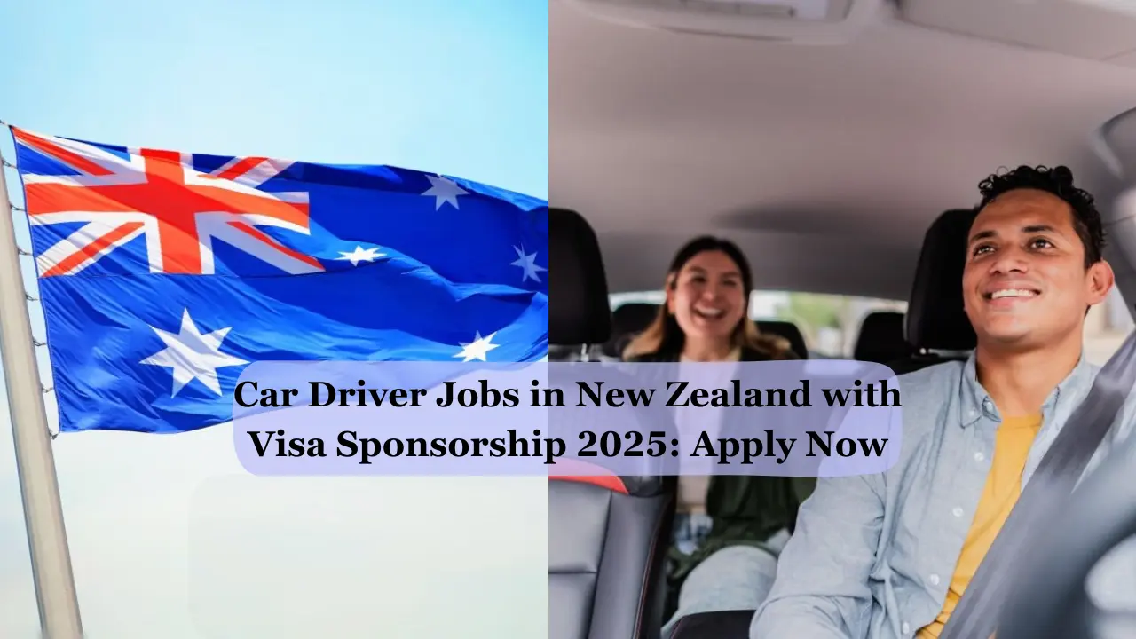 Car Driver Jobs in New Zealand with Visa Sponsorship 2025: Apply Now