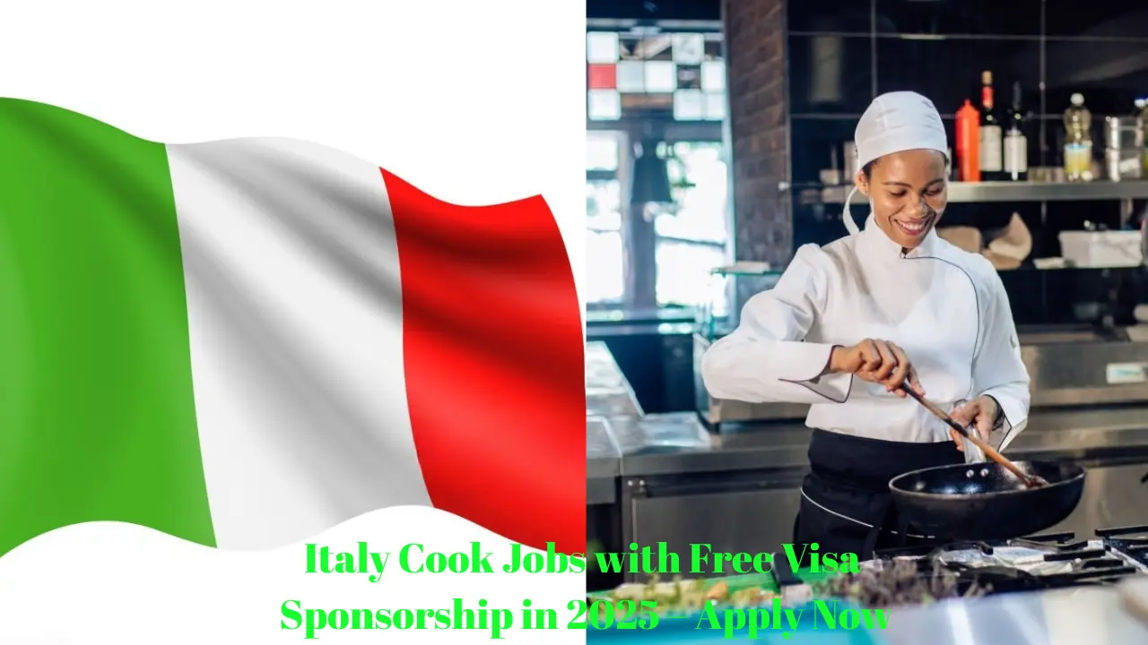 Italy Cook Jobs with Free Visa Sponsorship in 2025 – Apply Now